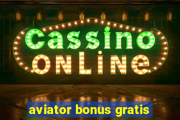 aviator bonus gratis