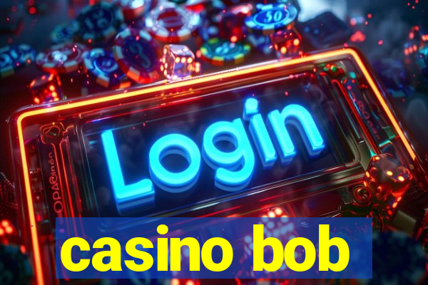 casino bob