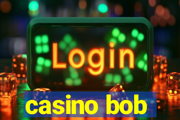 casino bob