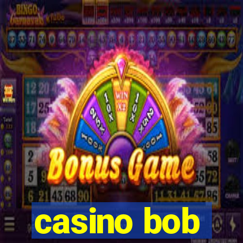 casino bob