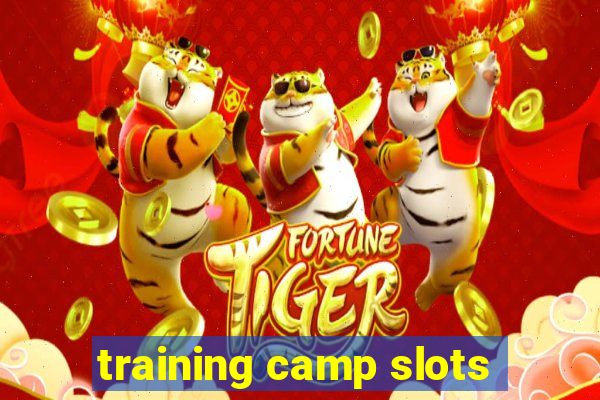 training camp slots