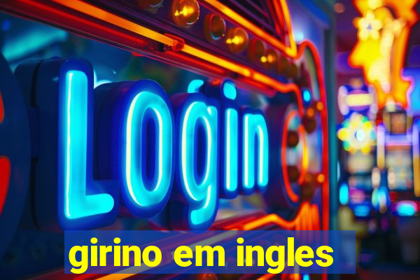 girino em ingles