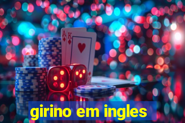 girino em ingles