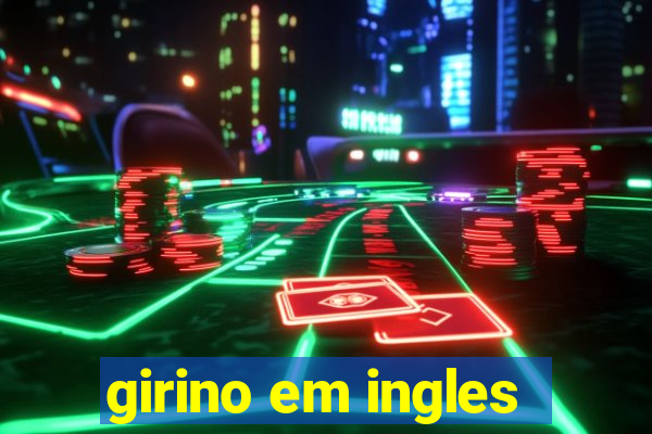 girino em ingles