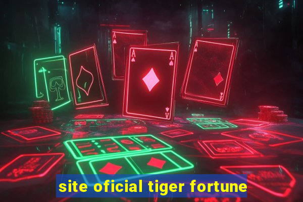 site oficial tiger fortune