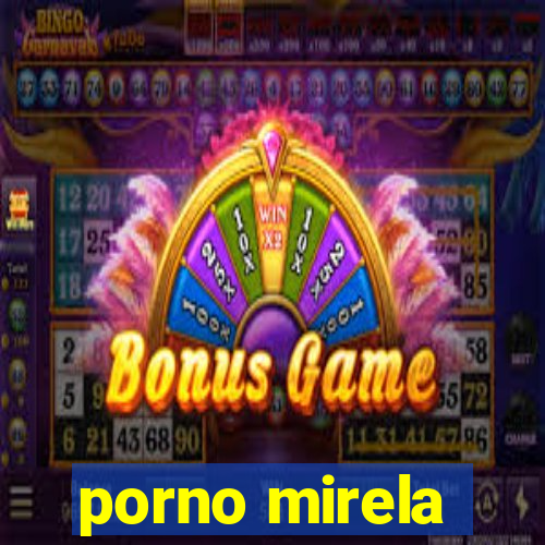 porno mirela