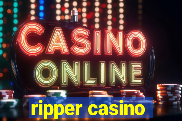 ripper casino