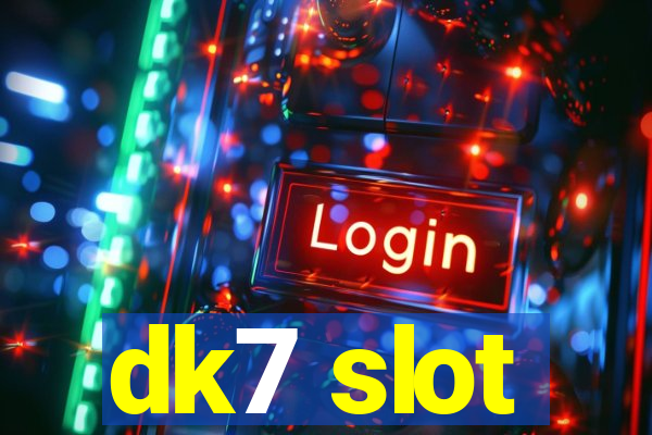 dk7 slot