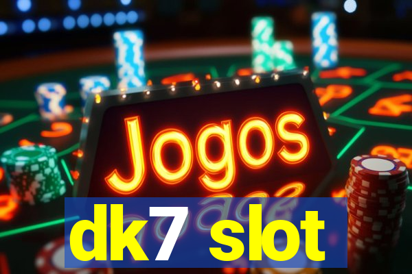 dk7 slot