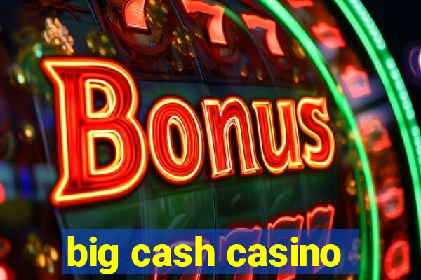 big cash casino