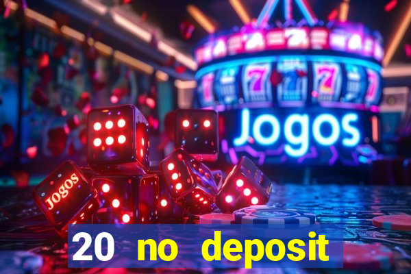 20 no deposit bonus casino