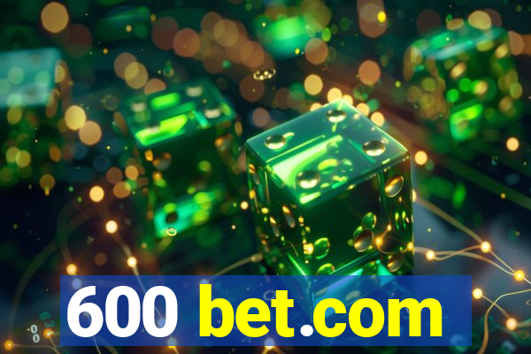 600 bet.com