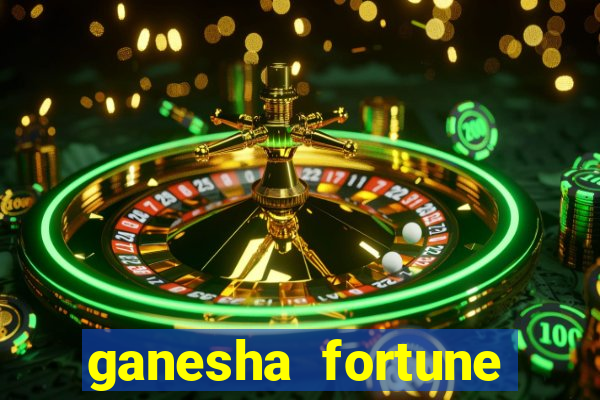 ganesha fortune minutos pagantes