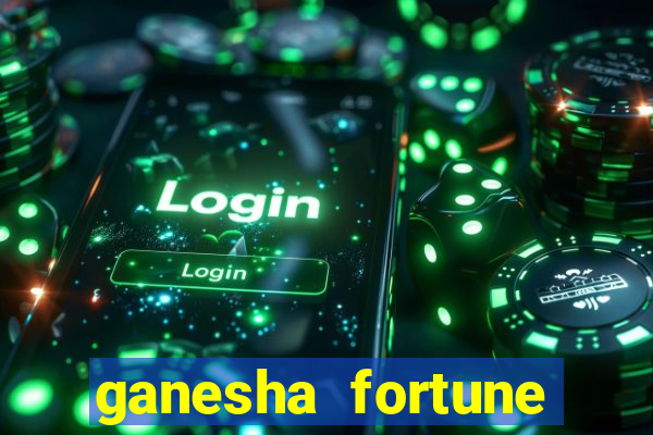 ganesha fortune minutos pagantes