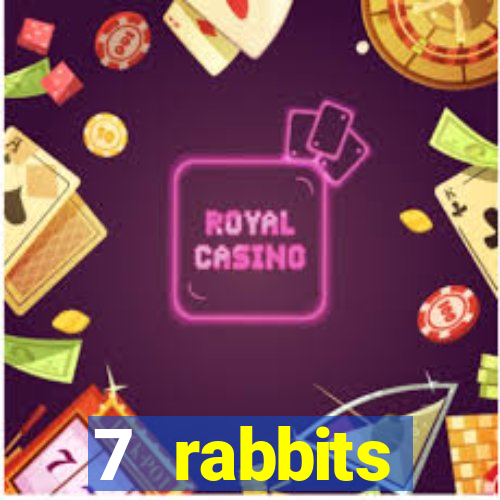 7 rabbits 