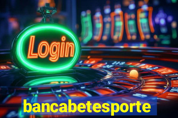 bancabetesporte