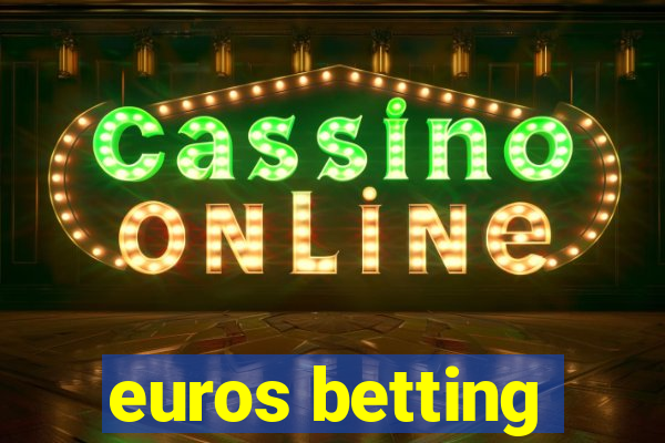 euros betting