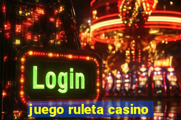 juego ruleta casino