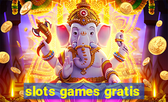 slots games gratis