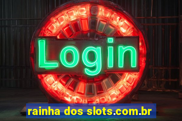 rainha dos slots.com.br