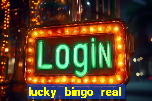 lucky bingo real or fake