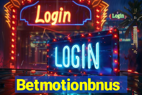 Betmotionbnus