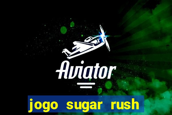 jogo sugar rush paga mesmo