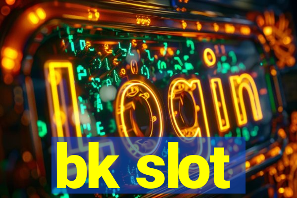 bk slot