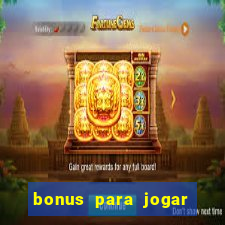 bonus para jogar sem deposito