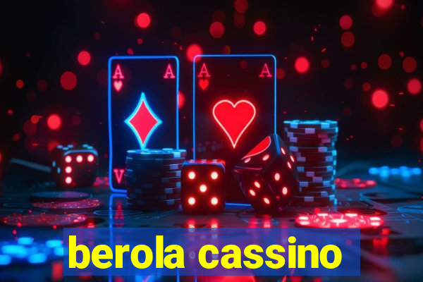 berola cassino