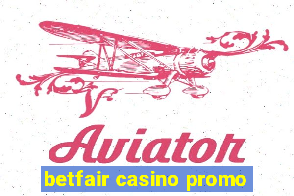 betfair casino promo