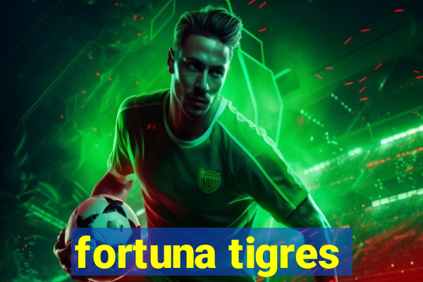 fortuna tigres