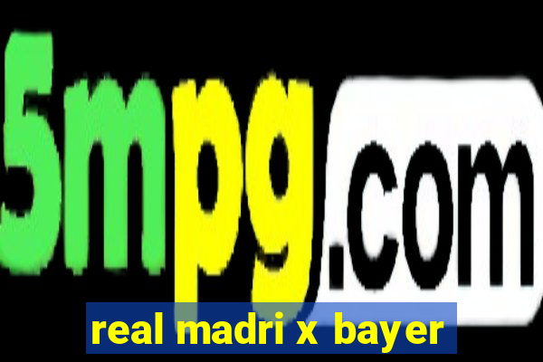 real madri x bayer