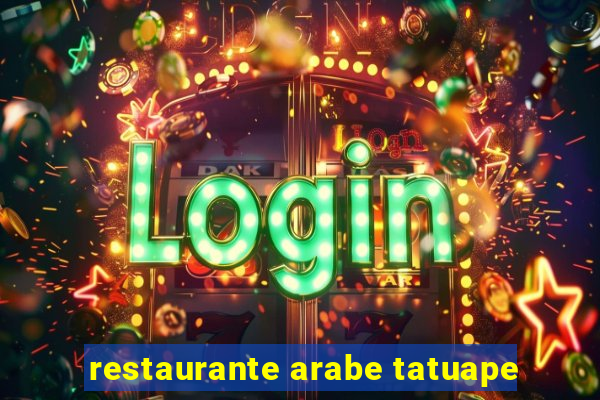 restaurante arabe tatuape