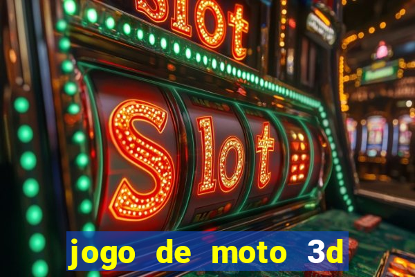 jogo de moto 3d de grau