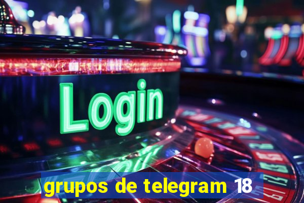 grupos de telegram 18