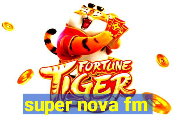 super nova fm