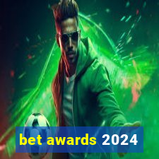 bet awards 2024