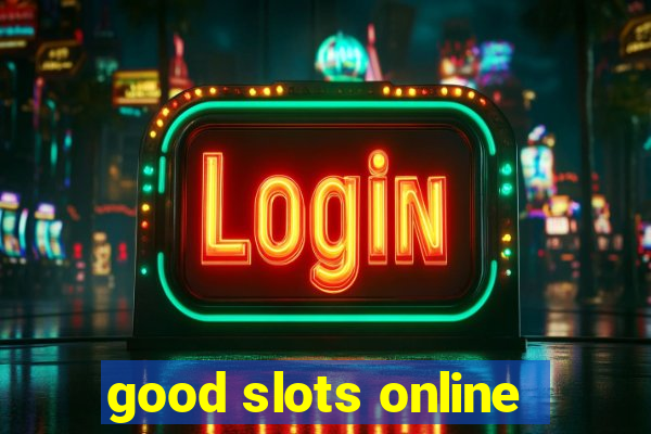 good slots online