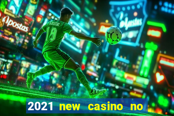 2021 new casino no deposit bonus