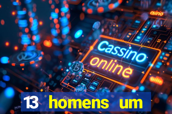 13 homens um segredo imagem de casino pegando o dinheiro