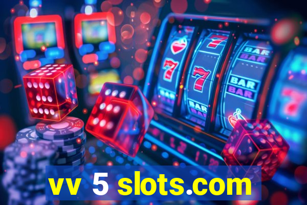 vv 5 slots.com