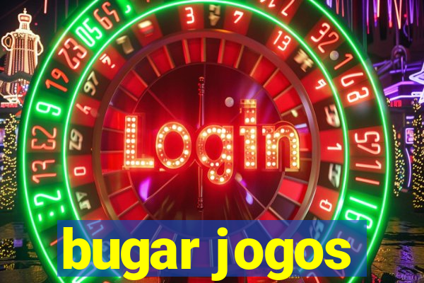 bugar jogos