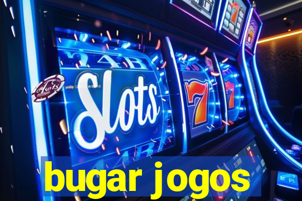 bugar jogos