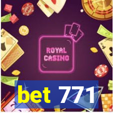 bet 771