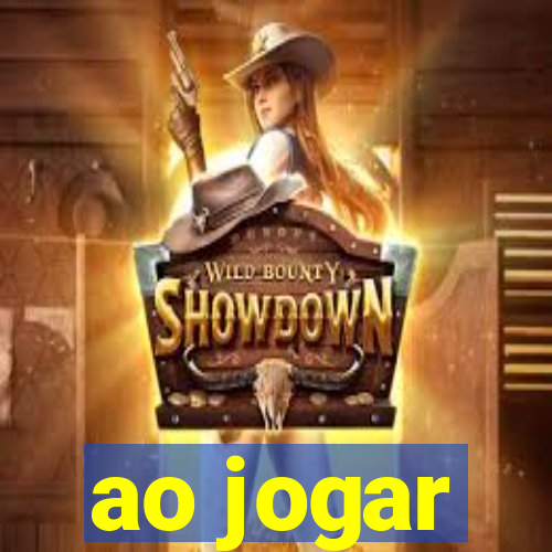 ao jogar