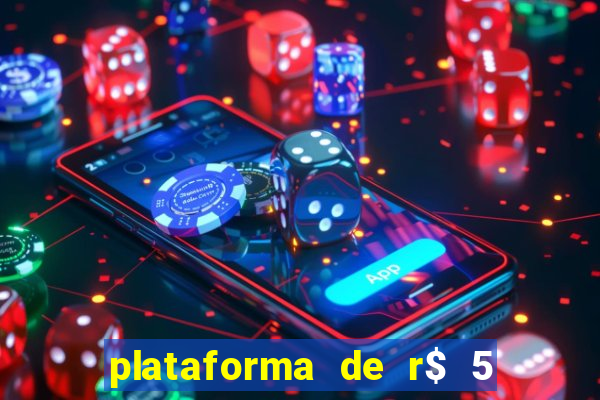 plataforma de r$ 5 para jogar