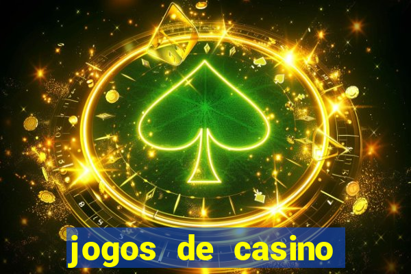 jogos de casino que dao bonus gratis