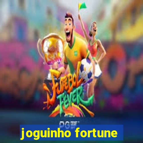 joguinho fortune