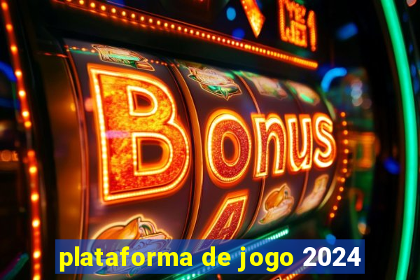 plataforma de jogo 2024